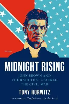 Powstanie o północy: John Brown i napad, który wywołał wojnę secesyjną - Midnight Rising: John Brown and the Raid That Sparked the Civil War