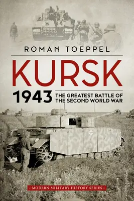 Kursk 1943: Największa bitwa drugiej wojny światowej - Kursk 1943: The Greatest Battle of the Second World War