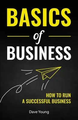 Podstawy biznesu: Jak prowadzić odnoszący sukcesy biznes - Basics of Business: How to Run a Successful Business