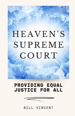 Niebiański Sąd Najwyższy: Równa sprawiedliwość dla wszystkich - Heaven's Supreme Court: Providing Equal Justice for All