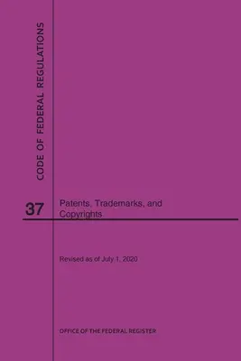 Kodeks przepisów federalnych, tytuł 37, patenty, znaki towarowe i prawa autorskie, 2020 r. - Code of Federal Regulations Title 37, Patents, Trademarks and Copyrights, 2020