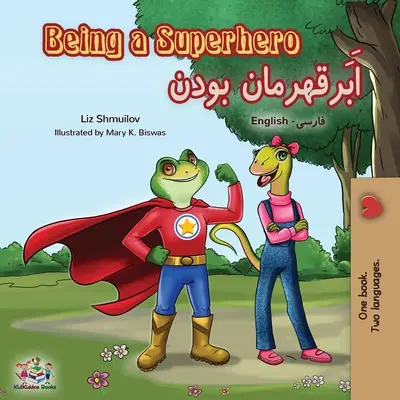 Być superbohaterem (dwujęzyczna książka angielsko-farsi - perski) - Being a Superhero (English Farsi Bilingual Book - Persian)