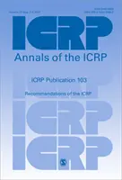 Publikacja ICRP 103 - Zalecenia ICRP - ICRP Publication 103 - Recommendations of the ICRP