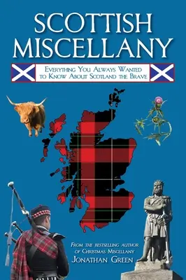 Scottish Miscellany: Wszystko, co zawsze chciałeś wiedzieć o dzielnej Szkocji - Scottish Miscellany: Everything You Always Wanted to Know about Scotland the Brave