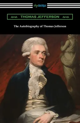 Autobiografia Thomasa Jeffersona - The Autobiography of Thomas Jefferson