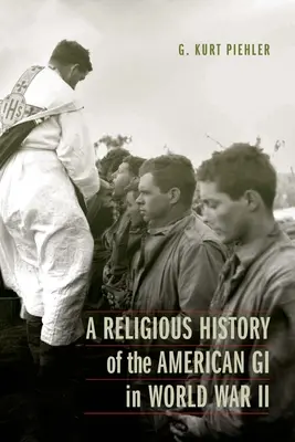 Religijna historia amerykańskich żołnierzy podczas II wojny światowej - A Religious History of the American GI in World War II