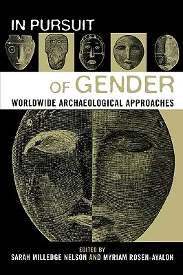 W pogoni za płcią: Ogólnoświatowe podejścia archeologiczne - In Pursuit of Gender: Worldwide Archaeological Approaches