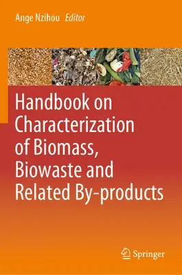 Podręcznik charakterystyki biomasy, bioodpadów i powiązanych produktów ubocznych - Handbook on Characterization of Biomass, Biowaste and Related By-Products