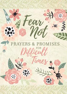 Nie bój się: Modlitwy i obietnice na trudne czasy - Fear Not: Prayers & Promises for Difficult Times