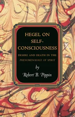 Hegel o samoświadomości: Pożądanie i śmierć w Fenomenologii ducha - Hegel on Self-Consciousness: Desire and Death in the Phenomenology of Spirit