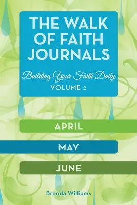 The Walk of Faith Journals: Codzienne budowanie wiary - The Walk of Faith Journals: Building Your Faith Daily