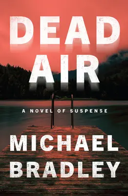 Martwe powietrze: Powieść suspensu - Dead Air: A Novel of Suspense