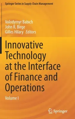 Innowacyjne technologie na styku finansów i operacji: Tom I - Innovative Technology at the Interface of Finance and Operations: Volume I