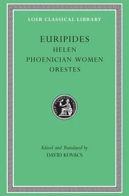 Eurypides: Helena, Fenicjanki, Orestes - Euripides: Helen, Phoenician Women, Orestes
