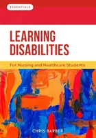 Niepełnosprawność w uczeniu się - niespecjalistyczne wprowadzenie do pielęgniarstwa, opieki zdrowotnej i społecznej (Barber Chris (RN (LD))) - Learning Disabilities - A non-specialist introduction for nursing, health and social care (Barber Chris (RN (LD)))