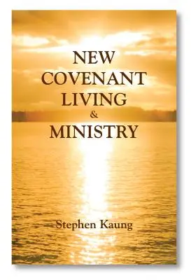 Życie i służba Nowego Przymierza - New Covenant Living and Ministry