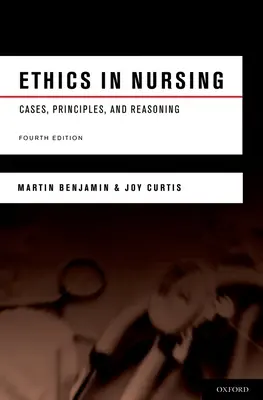 Etyka w pielęgniarstwie: Przypadki, zasady i rozumowanie - Ethics in Nursing: Cases, Principles, and Reasoning