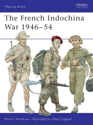 Wojna we francuskich Indochinach 1946-54 - The French Indochina War 1946-54