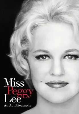 Panna Peggy Lee - autobiografia - Miss Peggy Lee - An Autobiography