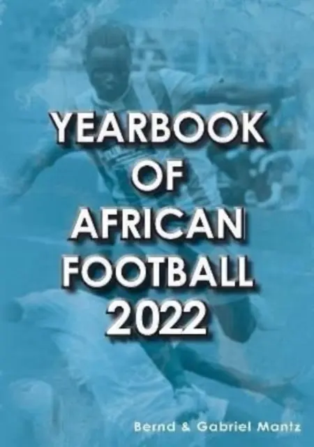 Rocznik afrykańskiej piłki nożnej 2022 - Yearbook of African Football 2022