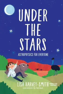 Pod gwiazdami: Astrofizyka dla każdego - Under the Stars: Astrophysics for Everyone