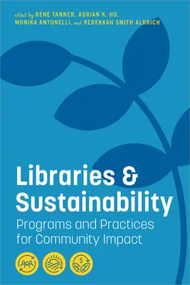 Biblioteki i zrównoważony rozwój: Programy i praktyki mające wpływ na społeczność - Libraries and Sustainability: Programs and Practices for Community Impact