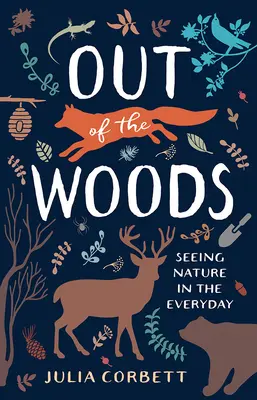 Out of the Woods: Zobaczyć naturę w codzienności - Out of the Woods: Seeing Nature in the Everyday