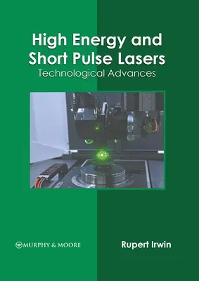 Lasery wysokoenergetyczne i krótkoimpulsowe: Postęp technologiczny - High Energy and Short Pulse Lasers: Technological Advances