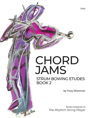 Chord Jams: Strum Bowing Etudes Book 2, wiolonczela - Chord Jams: Strum Bowing Etudes Book 2, Cello