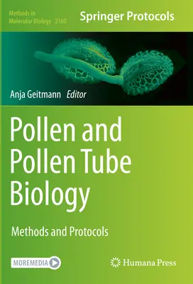 Biologia pyłku i łagiewki pyłkowej: Metody i protokoły - Pollen and Pollen Tube Biology: Methods and Protocols