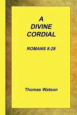 Boski napój - List do Rzymian 8:28 - A Divine Cordial - Romans 8: 28