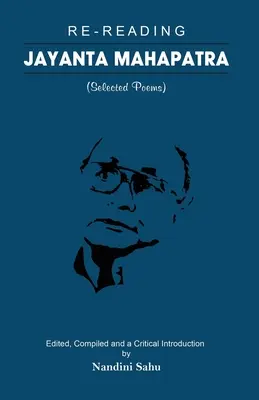 Ponowne czytanie Jayanta Mahapatra: wybrane wiersze - Re-reading Jayanta Mahapatra: Selected Poems