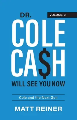 Dr Cole Cash zobaczy cię teraz: Cole i następna generacja - Dr. Cole Cash Will See You Now: Cole and the Next Gen