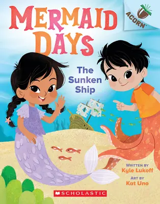 The Sunken Ship: Książka Acorn (Dni syreny #1) - The Sunken Ship: An Acorn Book (Mermaid Days #1)