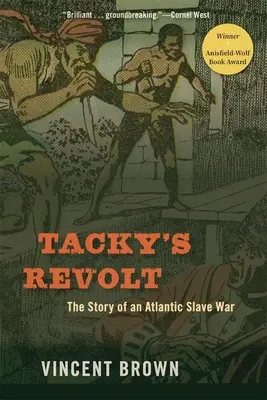 Bunt Tacky'ego: Historia atlantyckiej wojny niewolniczej - Tacky's Revolt: The Story of an Atlantic Slave War