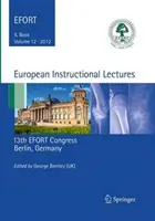 Europejskie wykłady instruktażowe: 13 Kongres EFORT, Berlin, Niemcy - European Instructional Lectures: 13th EFORT Congress, Berlin, Germany