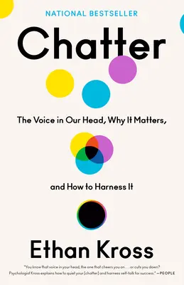 Chatter: Głos w naszej głowie, dlaczego ma znaczenie i jak go okiełznać - Chatter: The Voice in Our Head, Why It Matters, and How to Harness It