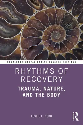 Rytmy zdrowienia: Trauma, natura i ciało - Rhythms of Recovery: Trauma, Nature, and the Body