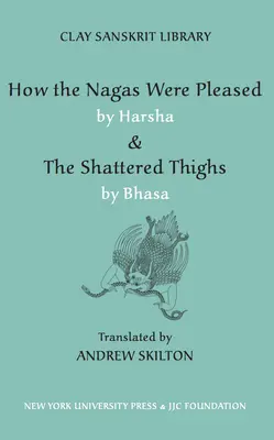 Jak Nagowie byli zadowoleni przez Harshę i zdruzgotane uda przez Bhasę - How the Nagas Were Pleased by Harsha & the Shattered Thighs by Bhasa