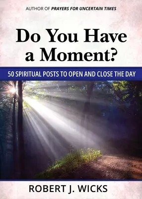 Czy masz chwilę?: 50 duchowych postów na otwarcie i zamknięcie dnia - Do You Have a Moment?: 50 Spiritual Posts to Open and Close the Day