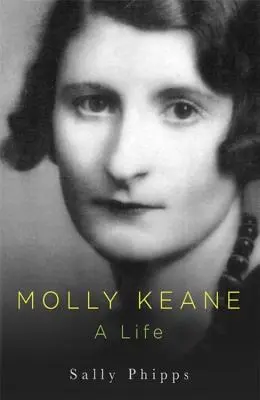 Molly Keane: Życie - Molly Keane: A Life