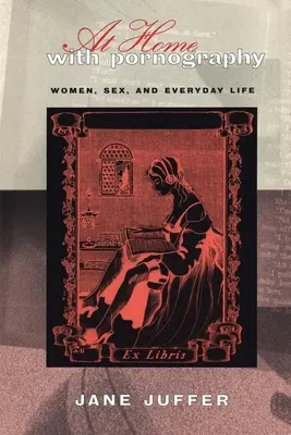 W domu z pornografią: Kobiety, seksualność i życie codzienne - At Home with Pornography: Women, Sexuality, and Everyday Life