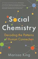Chemia społeczna - dekodowanie wzorców więzi międzyludzkich - Social Chemistry - Decoding the Patterns of Human Connection