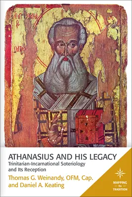 Atanazy i jego dziedzictwo: Trynitarno-inkarnacyjna soteriologia i jej recepcja - Athanasius and His Legacy: Trinitarian-Incarnational Soteriology and Its Reception