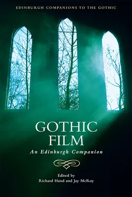 Film gotycki: An Edinburgh Companion - Gothic Film: An Edinburgh Companion