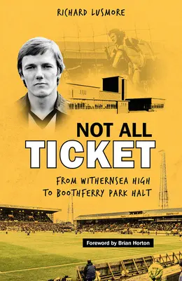 Nie wszystkie bilety: Od Withernsea High do Boothferry Park Halt - Not All Ticket: From Withernsea High to Boothferry Park Halt