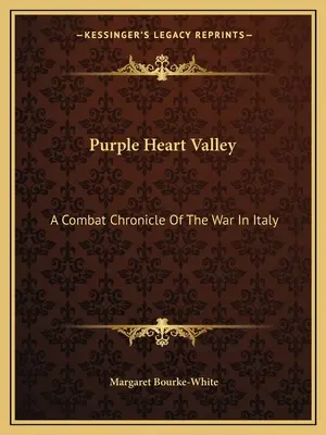 Dolina Purpurowych Serc: Kronika bojowa wojny we Włoszech - Purple Heart Valley: A Combat Chronicle of the War in Italy