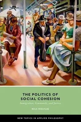 Polityka spójności społecznej: Imigracja, społeczność i sprawiedliwość - The Politics of Social Cohesion: Immigration, Community, and Justice