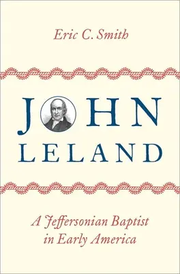 John Leland: Jeffersonowski baptysta we wczesnej Ameryce - John Leland: A Jeffersonian Baptist in Early America