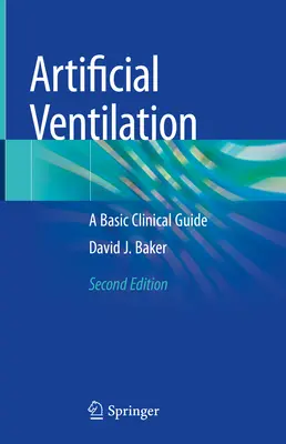 Sztuczna wentylacja: A Basic Clinical Guide - Artificial Ventilation: A Basic Clinical Guide